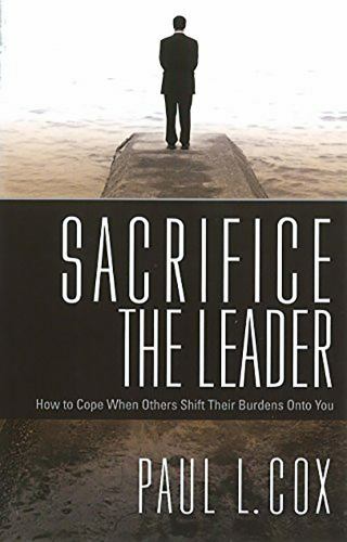 Sacrifice the Leader: How to Cope When Others Shift Their Burdens Onto You - Bild 1 von 1