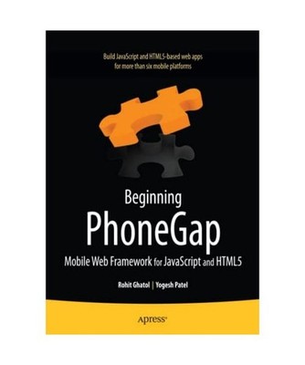 Beginning Phonegap: Mobile Web Framework for JavaScript and HTML5: Mobile Web Fr