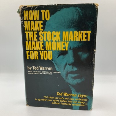 How to make The stock market make Money For You Ted Warren 1966 First Printing
