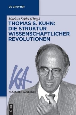 Markus Seidel Thomas S. Kuhn: Die Struktur Wissenschaftl (Paperback) (UK IMPORT)