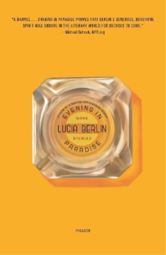 Лючия Берлин Вечер в раю (в мягкой обложке) (ИМПОРТ из Великобритании)