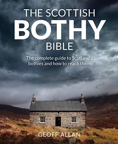 The Scottish Bothy Bible : The Complete Guide To Scotland's Bothies And How To Reach Them Geoff Allan - Image 10
