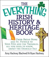 The Everything Irish History & Heritage Book: From Brian Boru and St. Patric...