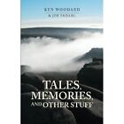 Tales, Memories, and Other Stuff by Ken Woodard, Joe Ekdahl (Paperback / softback, 2013)
