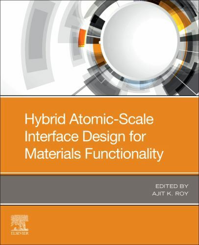 Hybrid Atomic-Scale Interface Design for Materials Functionality Roy Paperback