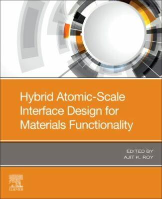 Hybrid Atomic-scale Interface Design for Materials Functionality, Paperback b...