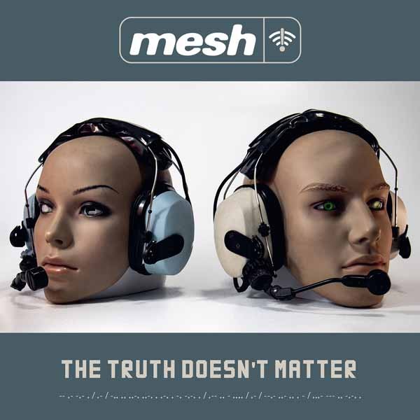 Mesh The Truth Doesn't Matter CD New 884388895294