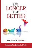 Live Longer, Live Better Naghshineh Taschenbuch Englisch 2023 EAN 9781958424124