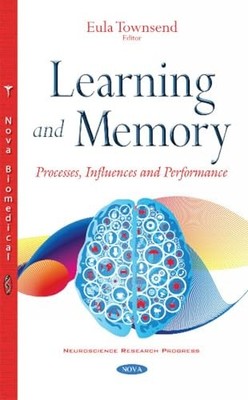 Learning & Memory: Processes, Influences & Performance by Eula Townsend NEW