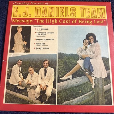 E. J. Daniels Team   Message: ''The High Cost of Being Lost Lp 12  33 RPM