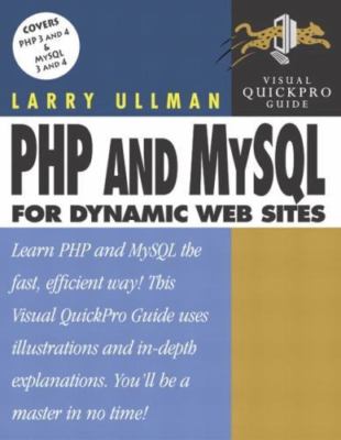 PHP and MySQL for Dynamic Web Sites: Visual QuickPro Guide by 