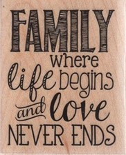 Hampton Art Family Where Life Begins  Love Never Ends Wood Mounted Rubber Stamp