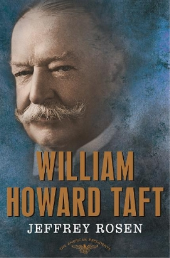 Jeffrey Rosen William Howard Taft (Copertina rigida) American Presidents