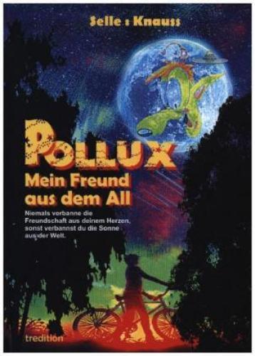 Thumbnail - Pollux - Mein Freund Aus Dem All Niemals Verbanne Die Freundschaft Aus