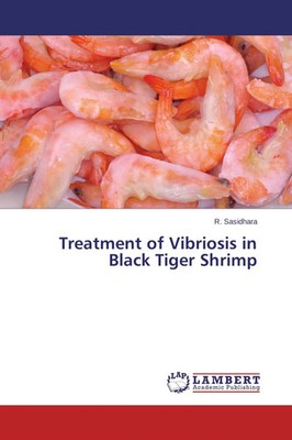 R. Sasidhara | Treatment of Vibriosis in Black Tiger Shrimp | Taschenbuch (2014)