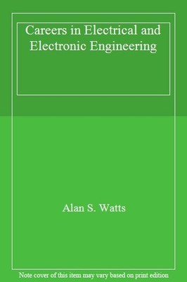 Careers in Electrical and Electronic Engineering,Alan S. Watts