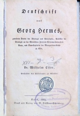 Denkschrift auf Georg Hermes, gewesenen Doctor der Theologie und Philosophie, Pr