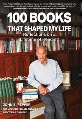 100 Books That Shaped my Life: Reflections on a Lifetime of Reading by John E. P