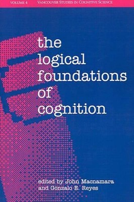 The Logical Foundations of Cognition by Gonzalo E. Reyes (English) Paperback Boo