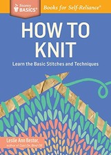 How to Knit: Learn the Basic Stitch..., Ann Bestor, Les