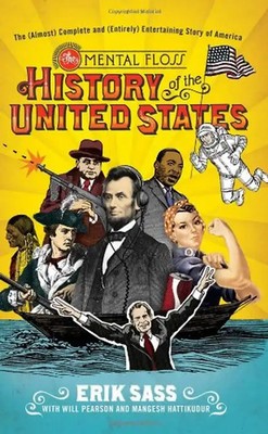 The Mental Floss History of the United States: The (Almost) Complete and (Entire