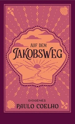 Auf dem Jakobsweg: Tagebuch einer Pilgerreise nach Santiago de Compostela (