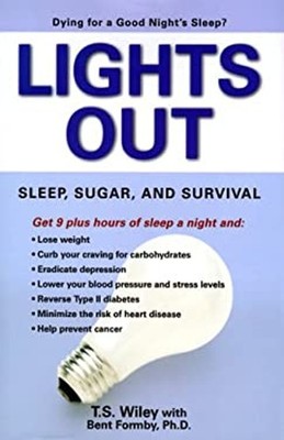 Lights Out : Sleep, Sugar, and Survival Hardcover Bent, Wiley, T.