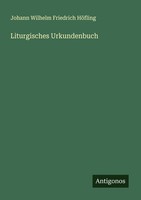 Liturgisches Urkundenbuch Johann Wilhelm Friedrich HöFling