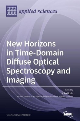 Yoko Hoshi New Horizons in Time-Domain Diffuse Optical Sp (Hardback) (UK IMPORT)