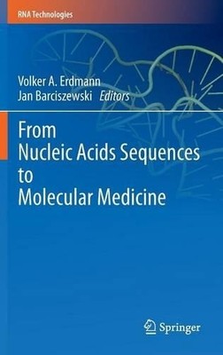 From Nucleic Acids Sequences to Molecular Medicine - 9783642274251