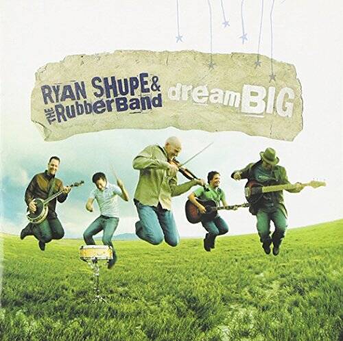 Dream Big - Audio CD By Ryan Shupe/The Rubberband - VERY GOOD