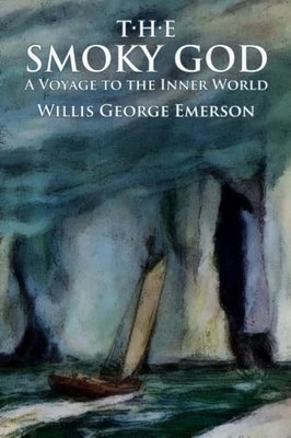 The Smoky God: A Voyage to the Inner World Paperback   May 8, 2016 