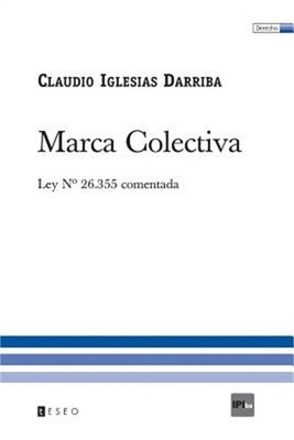 Marca Colectiva: Ley N� 26.355 Comentada (Paperback or Softback)