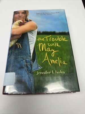 (s4) The Trouble with May Amelia - Hardcover By Holm, Jennifer L - GOOD