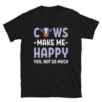 Farmer Cows Make Me Happy You Not So Much product T-shirt