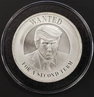 Wanted For A Second Term, President Trump, 1 Troy Oz .999 Fine Silver round!