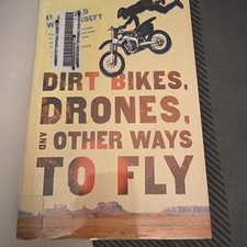 Dirt Bikes, Drones, And Other Ways To fly