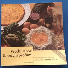 Vecchi sapori e vecchi profumi calda reggio nella memoria ricette Marta Ferrari 