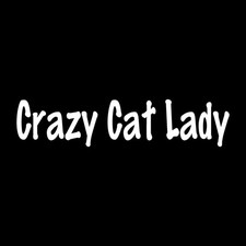 Crazy Cat Lady Decal Sticker White Die Cut Vinyl