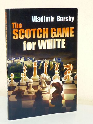 CHESS CHESS - Vladimir Barsky: The Scotch Game for White