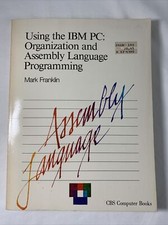 Using The IBM PC: Organization And Assembly Language Programming Mark Franklin