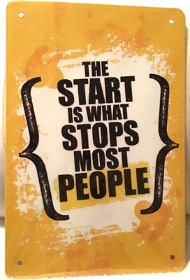 8x12 new TIN SIGN Inspirational motivational start stop begin quit gym smoking N