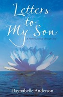 Letters To My Son A Mother's Journey Through Grief Daynabelle Anderson Buch 2019