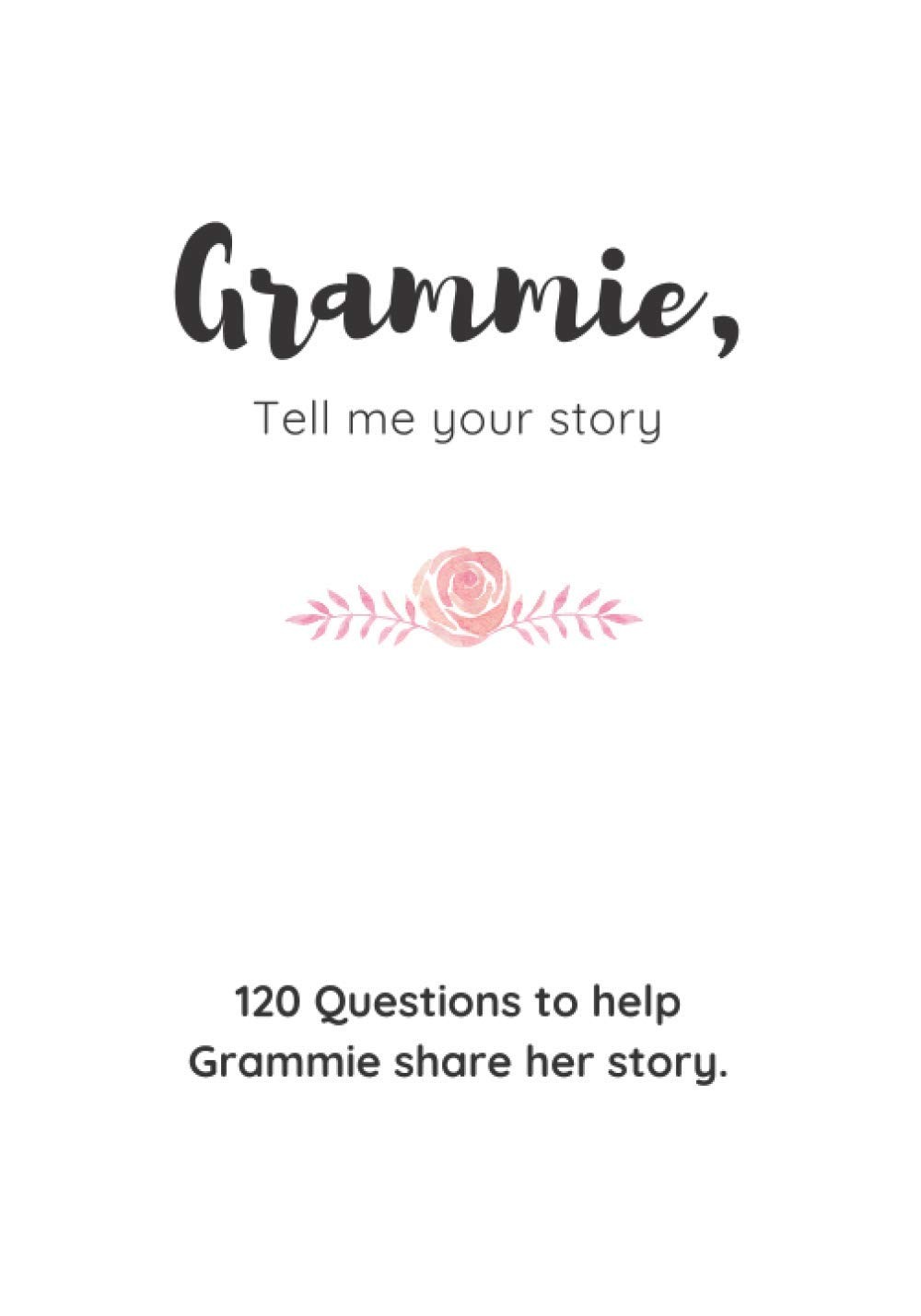 Grammie, Tell Me Your Story: A Guided Journal to help Grammie share her story: A