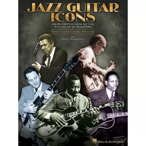 Jazz Guitar Icons Guitar Educational Series Softcover Written by Wolf Marshall