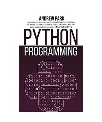Python Programming: Learn Python with the Most Complete Crash Course for Beginne