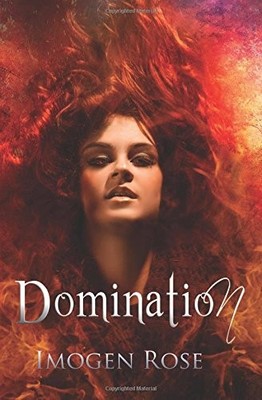 DOMINATION (BONFIRE CHRONICLES) (VOLUME 4) By Imogen Rose **BRAND NEW**