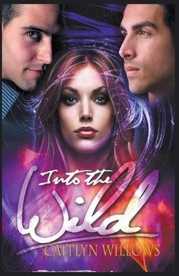 Caitlyn Willows Into the Wild (Taschenbuch)