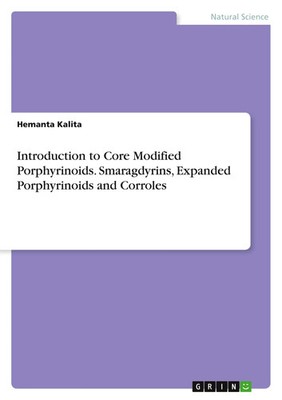 Introduction to Core Modified Porphyrinoids. Smaragdyrins, Expanded...