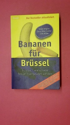 202948 Volker Angres BANANEN FÜR BRÜSSEL 77497 Europa - wie unsere Steuern